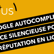Google Autocomplete : la menace silencieuse pour votre réputation en ligne